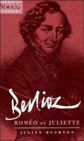 Berlioz: Romeo Et Juliette by Julian Rushton