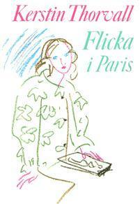 Flicka i Paris by Kerstin Thorvall