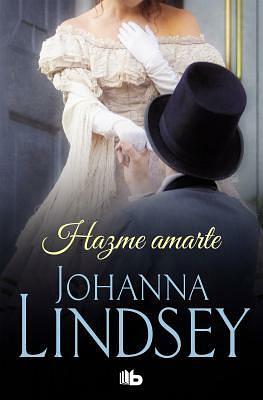 Hazme amarte by Johanna Lindsey