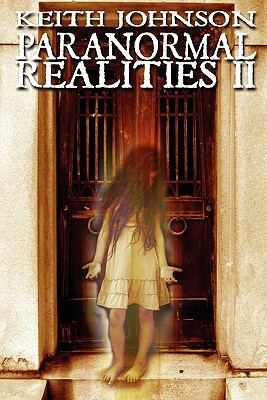 Paranormal Realities II by Keith Johnson