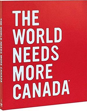 The World Needs More Canada by Heather Reisman, Heather Reisman