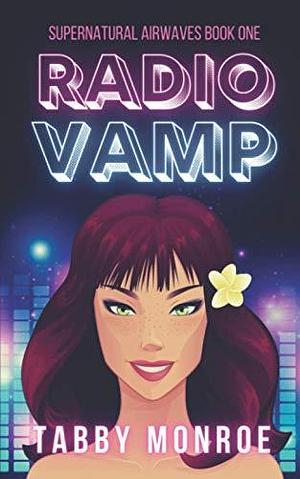 Radio Vamp: A Paranormal Rom Com by Tabby Monroe, Tabby Monroe