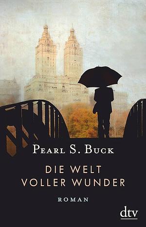 Die Welt voller Wunder by Pearl S. Buck