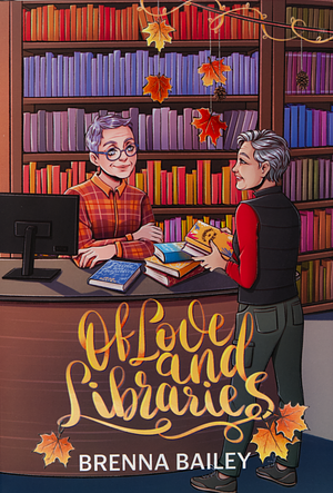 Of Love and Libraries by Brenna Bailey