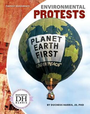 Environmental Protests by Duchess Harris Jd