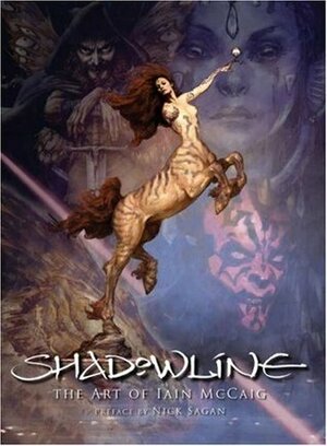 Shadowline: The Art of Iain McCaig by Nick Sagan, Iain Mccaig