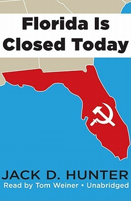 Florida Is Closed Today by Jack D. Hunter