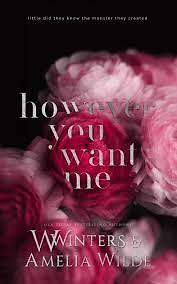 However you want me by Willow Winters, Amelia Wilde