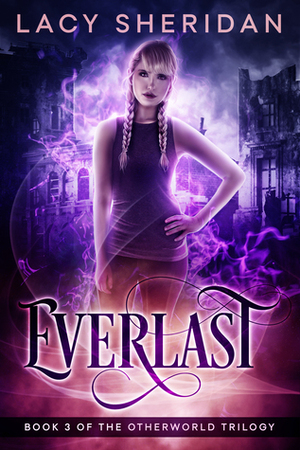 Everlast (The Otherworld Trilogy #3) by Lacy Sheridan