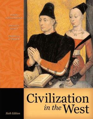 Civilization in the West, Volume I, Primary Source Edition: To 1715 by Mark A. Kishlansky, Patricia O'Brien, Patrick Geary