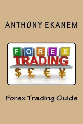 Forex Trading Guide by Anthony Ekanem