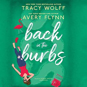 Back in the Burbs by Tracy Wolff, Avery Flynn