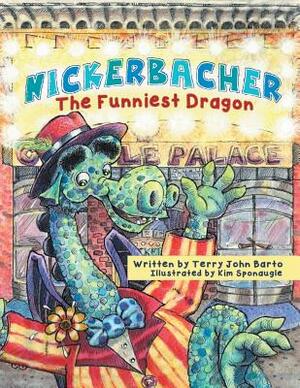 Nickerbacher, The Funniest Dragon by Terry John Barto