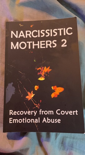 Narcissistic Mothers 2 Recovery from Covert Emotional Abuse by Diana Macey