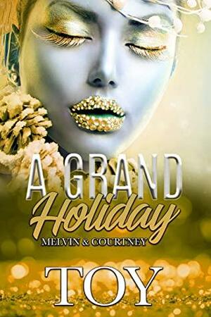 A Grand Holiday: Melvin & Courtney by Toy