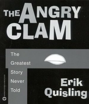 The Angry Clam by Erik Quisling