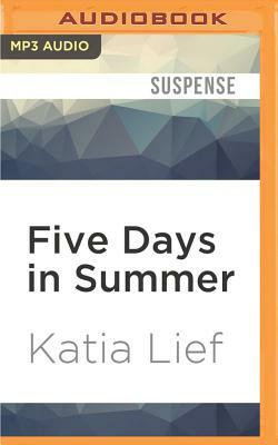Five Days in Summer by Katia Lief