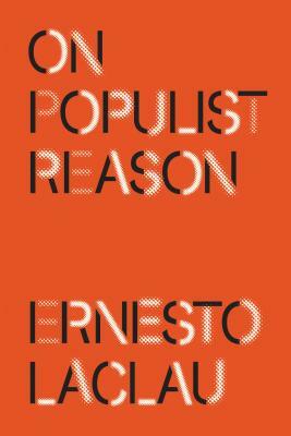 On Populist Reason by Ernesto Laclau