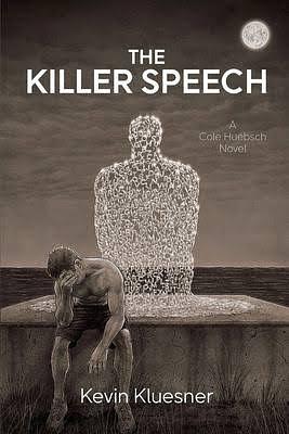 The Killer Speech: A Cole Huebsch Novel by Kevin Kluesner, Kevin Kluesner