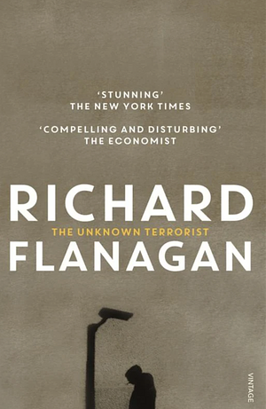 The Unknown Terrorist by Richard Flanagan