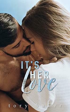 It's Her Love by Tory Baker