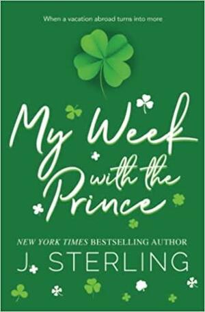 My Week with the Prince by J. Sterling