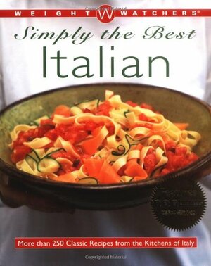 Simply the Best Italian: More Than 250 Classic Recipes from the Kitchens of Italy by Weight Watchers