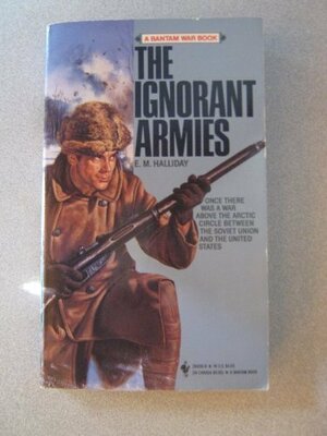 The Ignorant Armies by E.M. Halliday