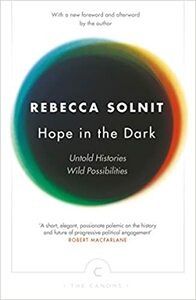 Hope In The Dark by Rebecca Solnit