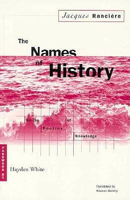Names of History: On the Poetics of Knowledge by Jacques Rancière