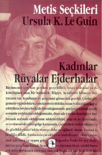 Kadınlar, Rüyalar, Ejderhalar by Müge Gürsoy Sökmen, Seda Tural, Deniz Erksan, Meltem Ahıska, Nurdan Gürbilek, Bülent Somay, Ursula K. Le Guin