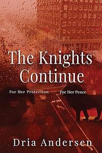 The Knights Continue by Dria Andersen