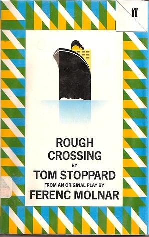 Rough Crossing by Tom Stoppard