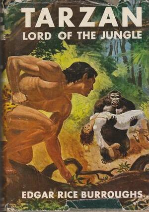 Tarzan Lord of the Jungle by Edgar Rice Burroughs