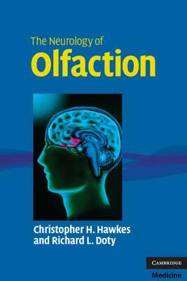 The Neurology of Olfaction by Richard L. Doty, Christopher H. Hawkes