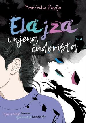 Elajza i njena čudovišta by Francesca Zappia