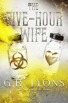The Five-Hour Wife by G.R. Lyons