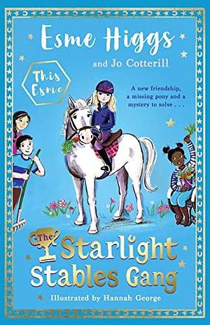 The Starlight Stables Gang: Signed Edition by Esme Higgs, Esme Higgs