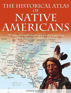 Historical Atlas Of Native Americans by Ian Barnes, Ian Barnes