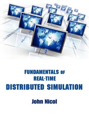 Fundamentals of Real-Time Distributed Simulation by John Nicol