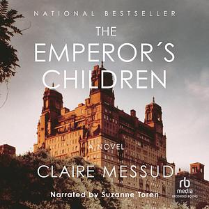 The Emperors Children by Claire Messud