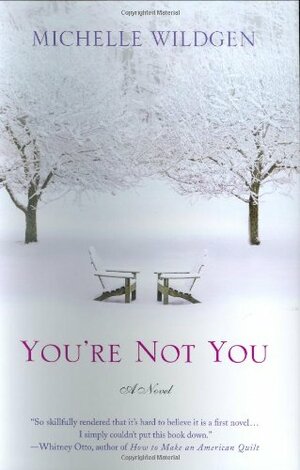 You're Not You by Michelle Wildgen