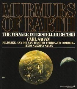 Murmurs of Earth: The Voyager Interstellar Record by Carl Sagan