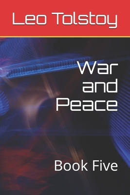 War and Peace: Book Five by Leo Tolstoy