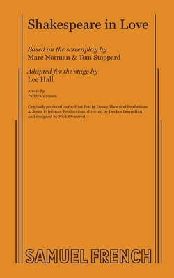 Shakespeare in Love by Lee Hall, Marc Norman, Tom Stoppard