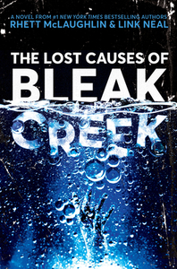 The Lost Causes of Bleak Creek by Link Neal, Rhett McLaughlin
