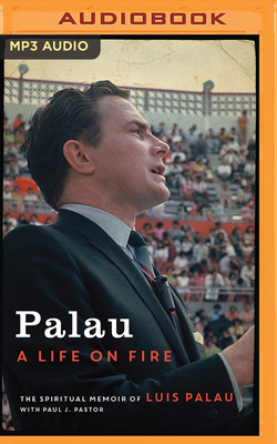 Palau: A Life on Fire by Luis Palau