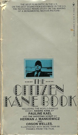 The Citizen Kane Book by Pauline Kael, Orson Welles, Herman J. Mankiewicz