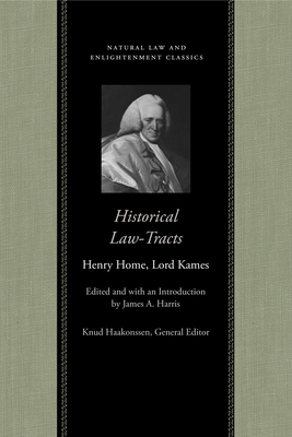 Historical Law-Tracts: The Fourth Edition with Additions and Corrections by Henry Home Lord Kames