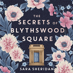 The Secrets of Blythswood Square by Sara Sheridan